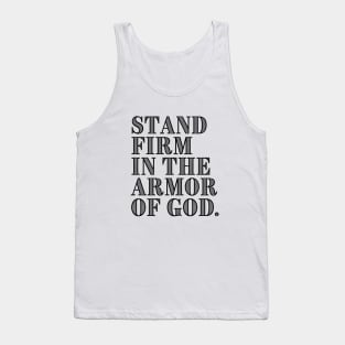 STAND FIRM IN THE ARMOR OF GOD. Tank Top